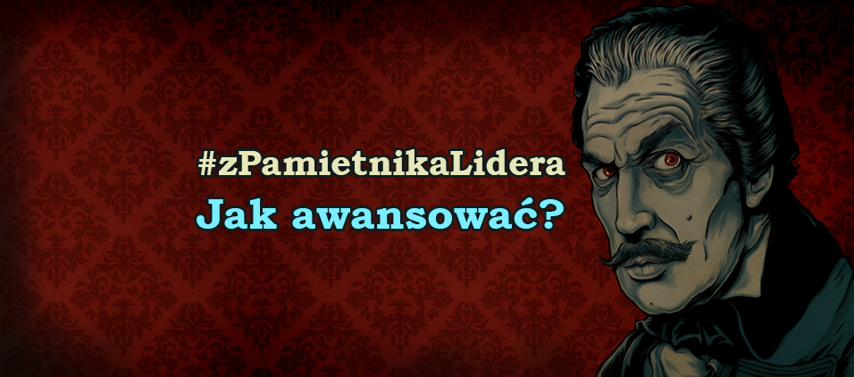 Z pamiętnika lidera - #1 Awans